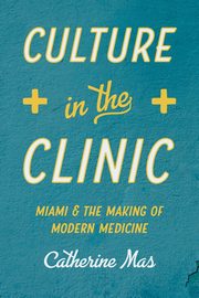 ksiazka tytu: Culture in the Clinic autor: Mas Catherine