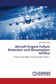 Aircraft Engine Failure Detection and Resumption Artifice, Shan Arunvinthan