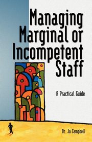 Managing Marginal or Incompetent Staff, Campbell Jo