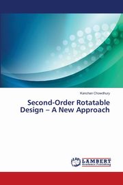 Second-Order Rotatable Design - A New Approach, Chowdhury Kanchan