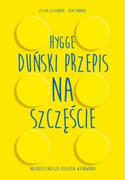 ksiazka tytu: Hygge Duski przepis na szczcie autor: Alexander Jessica, Sandahl Iben Dissing