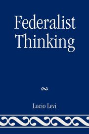 Federalist Thinking, Levi Lucio