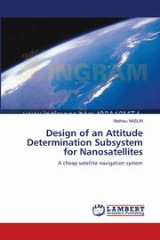Design of an Attitude Determination Subsystem for Nanosatellites, NASLIN Mathieu