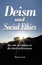 Deism and Social Ethics, Corfe Robert