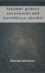 lakshmi godess saraswathi and karthikeya shashti, Shreesha Sharada
