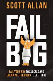 Fail Big, Allan Scott