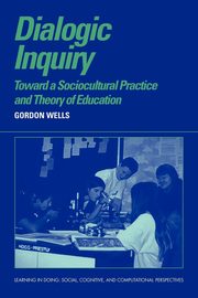 Dialogic Inquiry, Wells Gordon