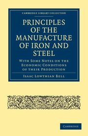 Principles of the Manufacture of Iron and Steel, Bell Isaac Lowthian