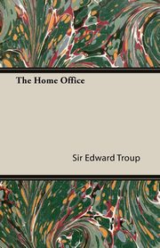 The Home Office, Troup Edward