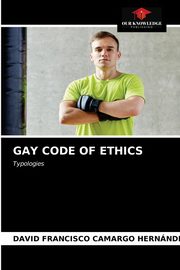 GAY CODE OF ETHICS, Camargo Hernndez David  Francisco