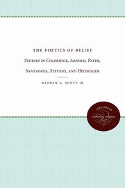 The Poetics of Belief, Scott Jr. Nathan A.
