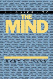 ksiazka tytu: A Guide to the Mind autor: Pavek Gary V.