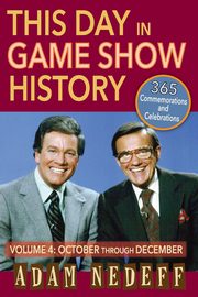 This Day in Game Show History- 365 Commemorations and Celebrations, Vol. 4, Nedeff Adam