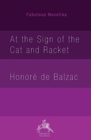 At the Sign of the Cat and Racket, Balzac Honor de