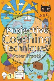Projective Coaching Techniques, Freeth Peter