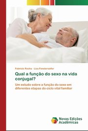 ksiazka tytu: Qual a fun?o do sexo na vida conjugal? autor: Rocha Fabricio