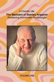 A Chaotic Life (Volume 1), Krippner Stanley
