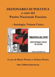 Dizionario di politica a cura del Partito Nazionale Fascista - Antologia, Volume Unico., Piraino Marco