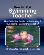 How to Be a Swimming Teacher, Young Mark