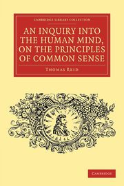 An Inquiry Into the Human Mind, on the Principles of Common Sense, Reid Thomas