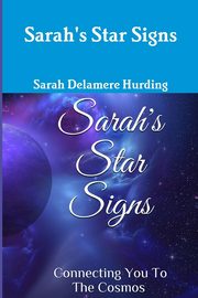 Sarah's Star Signs ~ connecting you to the cosmos, Delamere Hurding Sarah