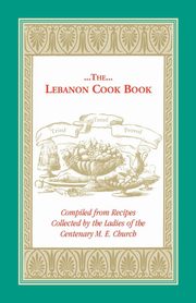 The Lebanon Cook Book, Centenary M. E. Church M. E. Church
