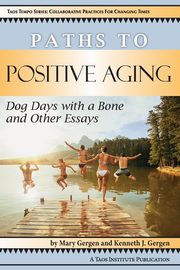 Paths to Positive Aging, Gergen Mary