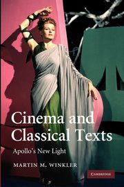ksiazka tytu: Cinema and Classical Texts autor: Winkler Martin M.