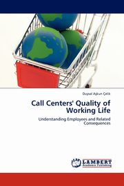 Call Centers' Quality of Working Life, A. Kun Elik Duysal