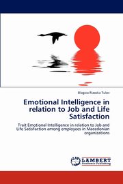 ksiazka tytu: Emotional Intelligence in relation to Job and Life Satisfaction autor: Rizoska Tulov Blagica