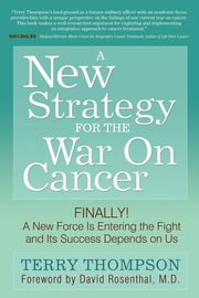 A New Strategy For The War On Cancer, Thompson Terry