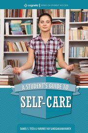 A Student's Guide to Self-Care, Testa Daniel S.