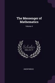 ksiazka tytu: The Messenger of Mathematics; Volume 4 autor: Anonymous