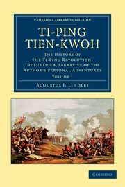 Ti-Ping Tien-Kwoh - Volume 1, Lindley Augustus F.