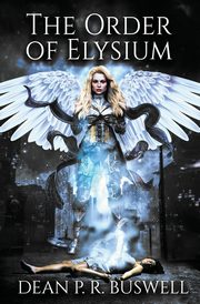 The Order of Elysium, Buswell Dean  P.R.