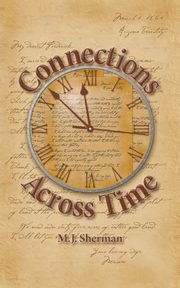 ksiazka tytu: Connections Across Time autor: Sherman M.J.