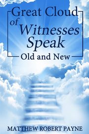 ksiazka tytu: Great Cloud of Witnesses Speak autor: Payne Matthew Robert