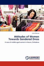 Attitudes of Women Towards Gendered Dress, Manwa Lilian