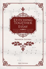 Stitching Together an Essay, Zatirka Brendon