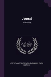 ksiazka tytu: Journal; Volume 28 autor: Institution Of Electrical Engineers. Rad