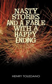 Nasty Stories and a Fable with a Happy Ending, Toledano Henry