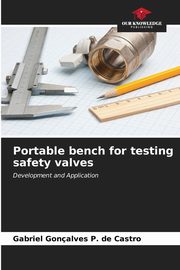 Portable bench for testing safety valves, Gonalves P. de Castro Gabriel