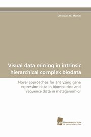 Visual Data Mining in Intrinsic Hierarchical Complex Biodata, Martin Christian W.
