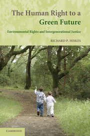 The Human Right to a Green Future, Hiskes Richard P.