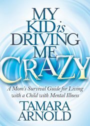 ksiazka tytu: My Kid is Driving Me Crazy autor: Arnold Tamara