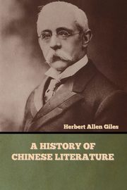 A History of Chinese Literature, Giles Herbert Allen