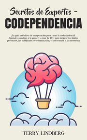 Secretos de Expertos - Codependencia, Lindberg Terry