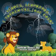 Leones, Leopardos Y Tormentas, ?Que Cosa! (Spanish Edition), Beal Heather L