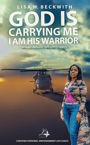 God is Carrying Me, Beckwith Lisa W.