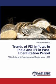 Trends of FDI Inflows In India and IPI in Post-Liberalization Period, Khaja Safiuddin Syed